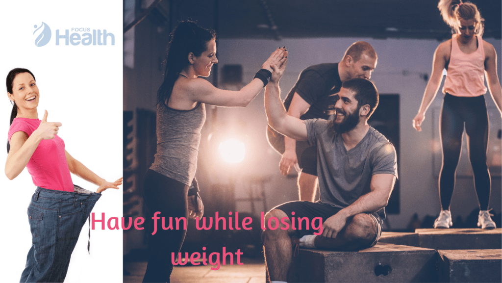 Finding ways to have fun while losing weight