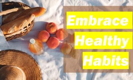 Embrace Healthy Habits for a Vibrant Life